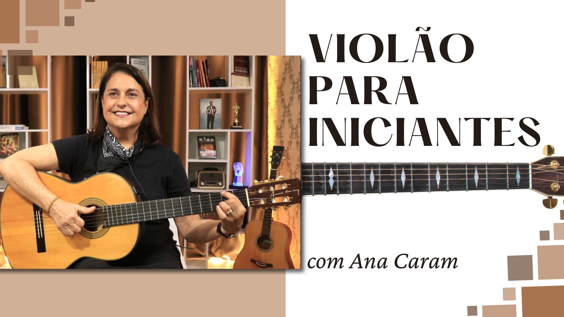 Violão Para Iniciantes com Ana Caram